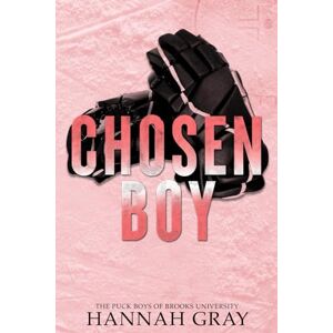 Gray, Hannah Chosen Boy: Special Edition (The Puck Boys of Brooks University) Gray, Hannah Chosen Boy: Special Edition (The Puck Boys of Brooks University)