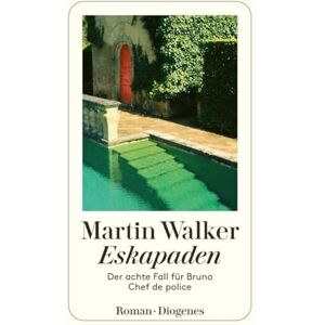 Walker, Martin Eskapaden: Der achte Fall für Bruno, Chef de police Walker, Martin Eskapaden: Der achte Fall für Bruno, Chef de police