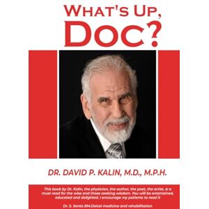 P. Kalin M.D. M.P.H., Dr. David What’s Up, Doc? P. Kalin M.D. M.P.H., Dr. David What’s Up, Doc?