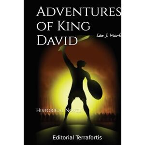 Mart., Leo J. Adventures of King David: Historical Novel Mart., Leo J. Adventures of King David: Historical Novel
