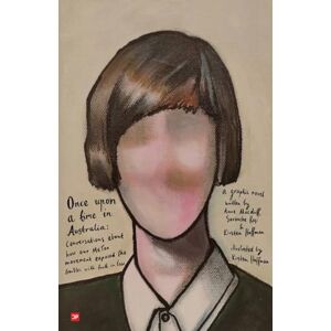 Macduff, Anne Once upon a time in Australia: Conversations about how our MeToo movement exposed the troubles with truth in law Macduff, Anne Once upon a time in Australia: Conversations about how our MeToo movement exposed the troubles with truth in law