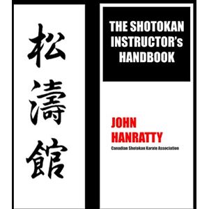 Hanratty, John THESHOTOKAN INSTRUCTOR'S HANDBOOK Hanratty, John THESHOTOKAN INSTRUCTOR'S HANDBOOK