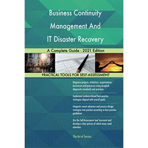 The Art of Service - Business Continuity Management And IT Disaster Recovery Management Publishing Business Continuity Management And IT Disaster Recovery Management A Complete Guide 2021 Edition The Art of Service - Business Continuity Management And IT Disaster Recovery Management Publishing Business Continuity Management And IT Disaster Recovery Management A Complete Guide 2021 Edition