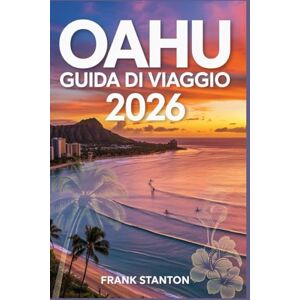 Stanton Oahu Guida di Viaggio 2026: Compagno aggiornato per vivere il cuore delle Hawaii Stanton Oahu Guida di Viaggio 2026: Compagno aggiornato per vivere il cuore delle Hawaii