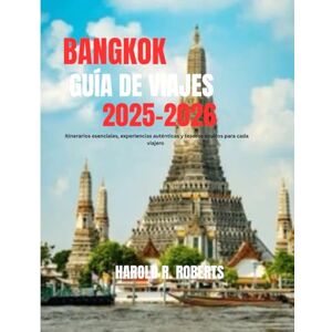 Roberts Bangkok Guía de viajes 2024-2025: itinerarios esenciales, experiencias auténticas y tesoros ocultos para cada viajero: 7 (Global Essence series) Roberts Bangkok Guía de viajes 2024-2025: itinerarios esenciales, experiencias auténticas y tesoros ocultos para cada viajero: 7 (Global Essence series)