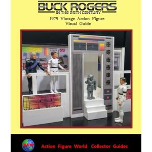 Davies, Mark Action Figure World Collector Guide:: 1979 Buck Rogers Davies, Mark Action Figure World Collector Guide:: 1979 Buck Rogers