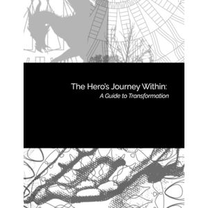 Callh, Sanna The Hero’s Journey Within: A Guide to Transformation (Own Your Story) Callh, Sanna The Hero’s Journey Within: A Guide to Transformation (Own Your Story)