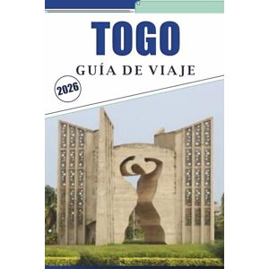 Brey, David K. TOGO GUÍA DE VIAJE 2026: Explorando las ciudades costeras de África Occidental, las principales atracciones, playas, tradiciones culturales, paisajes ... y consejos prácticos para todos los viajeros Brey, David K. TOGO GUÍA DE VIAJE 2026: Explorando las ciudades costeras de África Occidental, las principales atracciones, playas, tradiciones culturales, paisajes ... y consejos prácticos para todos los viajeros