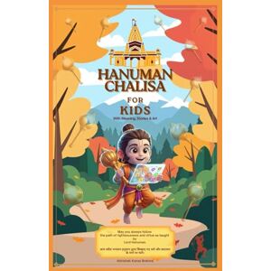 Brahma, Abhishek Kumar Hanuman Chalisa for Kids: with Meaning, Stories & Art Brahma, Abhishek Kumar Hanuman Chalisa for Kids: with Meaning, Stories & Art