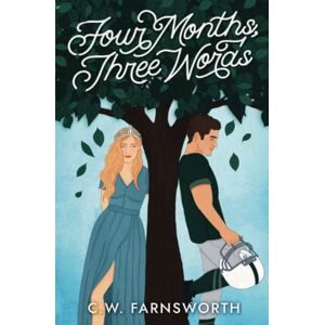 Farnsworth, C.W. Four Months, Three Words Farnsworth, C.W. Four Months, Three Words