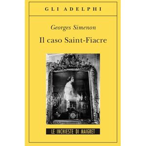 Simenon, Georges Il caso Saint-Fiacre Simenon, Georges Il caso Saint-Fiacre