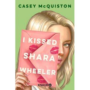 McQuiston, Casey I Kissed Shara Wheeler: Roman #1 New York Times-Bestseller Quirlig, queer und herrlich romantisch Die Autor*in von 'Royal Blue' ist zurück McQuiston, Casey I Kissed Shara Wheeler: Roman #1 New York Times-Bestseller Quirlig, queer und herrlich romantisch Die Autor*in von 'Royal Blue' ist zurück