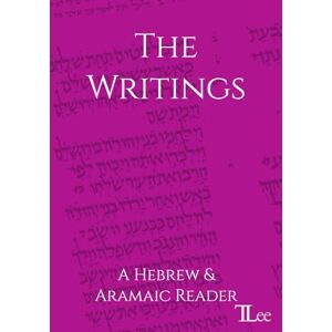 Lee The Writings: A Hebrew and Aramaic Reader Lee The Writings: A Hebrew and Aramaic Reader