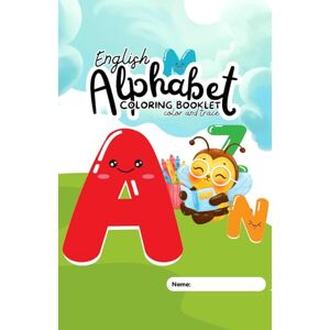 Helena, Tiago Miguel Alphabet coloring booklet english: Fun and Easy Alphabet Learning for Kids Helena, Tiago Miguel Alphabet coloring booklet english: Fun and Easy Alphabet Learning for Kids