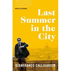 Calligarich, Gianfranco Last Summer in the City Calligarich, Gianfranco Last Summer in the City