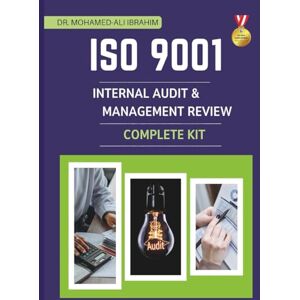 IBRAHIM, DR. MOHAMED-ALI ISO 9001 Internal Audit & Management Review Complete Kit: Professional Word Templates, Checklists, and Procedures to Streamline ISO 9001 Internal Audits and Management Reviews (ISO 9001: 2015) IBRAHIM, DR. MOHAMED-ALI ISO 9001 Internal Audit & Management Review Complete Kit: Professional Word Templates, Checklists, and Procedures to Streamline ISO 9001 Internal Audits and Management Reviews (ISO 9001: 2015)