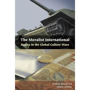 Stoeckl, Kristina The Moralist International: Russia in the Global Culture Wars (Orthodox Christianity and Contemporary Thought) Stoeckl, Kristina The Moralist International: Russia in the Global Culture Wars (Orthodox Christianity and Contemporary Thought)