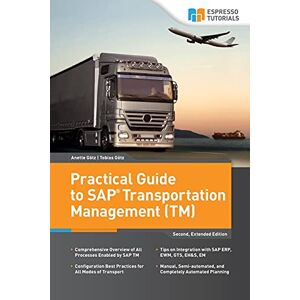 Goetz, Anette Practical Guide to SAP Transportation Management (TM): 2nd edition Goetz, Anette Practical Guide to SAP Transportation Management (TM): 2nd edition