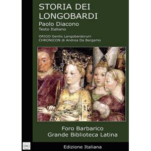 Diacono, Paolo Storia dei Longobardi Diacono, Paolo Storia dei Longobardi