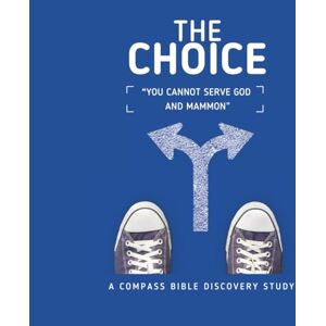 Briscoe, Peter J. THE CHOICE: "You Cannot Serve Both God and Mammon." A Bible Study (Financial Discipleship) Briscoe, Peter J. THE CHOICE: "You Cannot Serve Both God and Mammon." A Bible Study (Financial Discipleship)