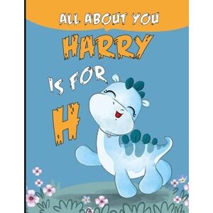 You_art, Everything_about Harry All About You: Personalized Alphabet Book , H is for Harry (Children's Book) You_art, Everything_about Harry All About You: Personalized Alphabet Book , H is for Harry (Children's Book)