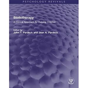 Routledge Bibliotherapy: A Clinical Approach for Helping Children (Psychology Revivals) Routledge Bibliotherapy: A Clinical Approach for Helping Children (Psychology Revivals)