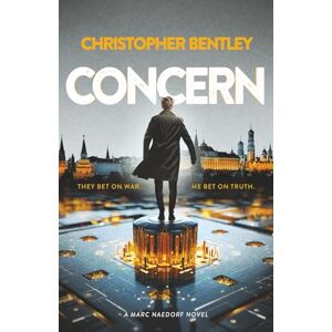 Bentley, Christopher Concern: A black-ops investigator uncovers an espionage conspiracy rooted in quantum code Bentley, Christopher Concern: A black-ops investigator uncovers an espionage conspiracy rooted in quantum code