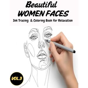 Peak, Color Gorgeous Women Faces Ink Tracing & Coloring Book: Artistic Female Portraits to Trace, Ink, and Color for Relaxation and Creativity (Ink Tracing Coloring Books for Adults & Kids) Peak, Color Gorgeous Women Faces Ink Tracing & Coloring Book: Artistic Female Portraits to Trace, Ink, and Color for Relaxation and Creativity (Ink Tracing Coloring Books for Adults & Kids)