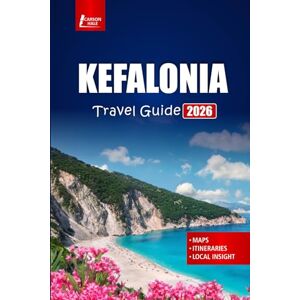 Hale, Carson KEFALONIA Travel Guide 2026: Explore Beaches, Villages, Hiking Trails, and Greek Culture with Itinerary Ideas for Your Ionian Island Vacation Hale, Carson KEFALONIA Travel Guide 2026: Explore Beaches, Villages, Hiking Trails, and Greek Culture with Itinerary Ideas for Your Ionian Island Vacation