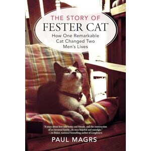 Magrs, Paul The Story of Fester Cat: How One Remarkable Cat Changed Two Men's Lives Magrs, Paul The Story of Fester Cat: How One Remarkable Cat Changed Two Men's Lives