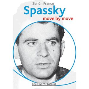Zenon Franco Spassky: Move by Move (Everyman Chess) Zenon Franco Spassky: Move by Move (Everyman Chess)