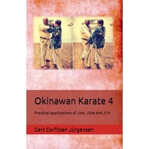 Jürgensen, Gert Corfitzen Okinawan Karate: Practical applications of Jion, Jitte and Ji’in Jürgensen, Gert Corfitzen Okinawan Karate: Practical applications of Jion, Jitte and Ji’in