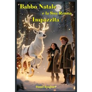 Rosehart, Daniel Babbo Natale e la sua Renna Impazzita: Libri e Storie Fantasy per Adolescenti genere Middle Grade Coming-Of-Age Azione Avventura Mistero Magia. Idea ... Bambini e Ragazzi 9 10 11 12 13 14 15 anni Rosehart, Daniel Babbo Natale e la sua Renna Impazzita: Libri e Storie Fantasy per Adolescenti genere Middle Grade Coming-Of-Age Azione Avventura Mistero Magia. Idea ... Bambini e Ragazzi 9 10 11 12 13 14 15 anni