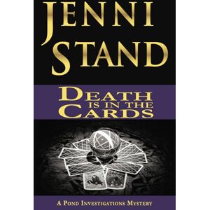 Stand, Jenni Death is in the Cards: A Pond Investigations Mystery: 2 Stand, Jenni Death is in the Cards: A Pond Investigations Mystery: 2