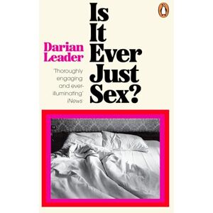 Leader, Darian Is It Ever Just Sex? Leader, Darian Is It Ever Just Sex?