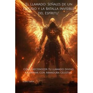 ojeda, rojas “El Llamado: Señales de un Elegido y la Batalla Invisible del Espíritu”: Cómo reconocer tu llamado divino y caminar con armadura celestial. ojeda, rojas “El Llamado: Señales de un Elegido y la Batalla Invisible del Espíritu”: Cómo reconocer tu llamado divino y caminar con armadura celestial.