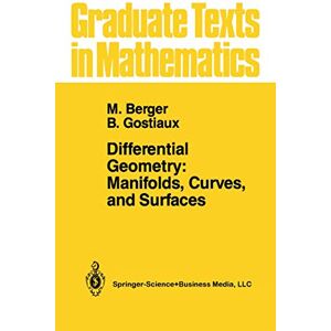 Berger, Marcel Differential Geometry: Manifolds, Curves, and Surfaces: Manifolds, Curves, and Surfaces: 115 (Graduate Texts in Mathematics, 115) Berger, Marcel Differential Geometry: Manifolds, Curves, and Surfaces: Manifolds, Curves, and Surfaces: 115 (Graduate Texts in Mathematics, 115)