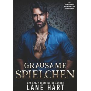 Hart, Lane Grausame Spielchen: Ein Dark Romance arrangierte Ehe Mafia Roman (New York City Mafia) Hart, Lane Grausame Spielchen: Ein Dark Romance arrangierte Ehe Mafia Roman (New York City Mafia)