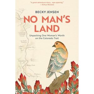 Jensen No Man's Land: Unpacking One Woman's Worth on the Colorado Trail Jensen No Man's Land: Unpacking One Woman's Worth on the Colorado Trail