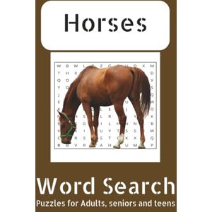 EDWARD, STEVEN Horse Word Search Puzzle Book: Word Searches with Easy to Read Print about Horses, Horseback Riding, Horse Racing and More 6 x 9 inches, 110 pages ... Gifts for Holidays (Word Search Collection) EDWARD, STEVEN Horse Word Search Puzzle Book: Word Searches with Easy to Read Print about Horses, Horseback Riding, Horse Racing and More 6 x 9 inches, 110 pages ... Gifts for Holidays (Word Search Collection)