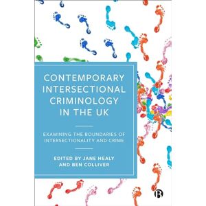 Contemporary Intersectional Criminology in the UK: Examining the Boundaries of Intersectionality and Crime Contemporary Intersectional Criminology in the UK: Examining the Boundaries of Intersectionality and Crime