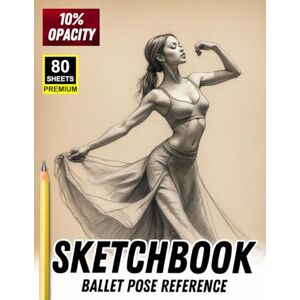 Khajeb, Mr Kamal Sketchbook: Ballet Pose Reference – 80 Premium Sheets for Tracing, Drawing & Practice (10% Opacity Images): A professional ballet-themed tracing ... poses at 10% opacity – perfect for artists Khajeb, Mr Kamal Sketchbook: Ballet Pose Reference – 80 Premium Sheets for Tracing, Drawing & Practice (10% Opacity Images): A professional ballet-themed tracing ... poses at 10% opacity – perfect for artists