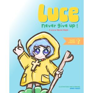 Macey, Jimmy Luce Never Give up! (Luce Adventure) Macey, Jimmy Luce Never Give up! (Luce Adventure)