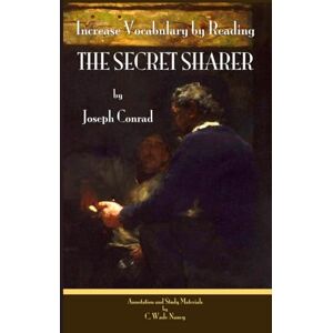 Conrad, Joseph Increase Vocabulary By Reading THE SECRET SHARER Conrad, Joseph Increase Vocabulary By Reading THE SECRET SHARER