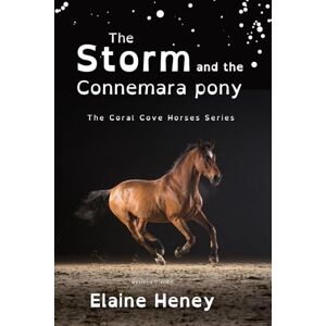 Heney, Elaine The Storm and the Connemara Pony Dyslexia Friendly: 2 (Coral Cove Dyslexia Friendly Pony Adventures) Heney, Elaine The Storm and the Connemara Pony Dyslexia Friendly: 2 (Coral Cove Dyslexia Friendly Pony Adventures)