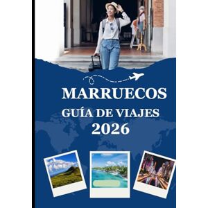 Milton MARRUECOS GUÍA DE VIAJES 2026: Tu guía completa para 2026 sobre ciudades, desiertos, zocos y auténticas experiencias marroquíes Milton MARRUECOS GUÍA DE VIAJES 2026: Tu guía completa para 2026 sobre ciudades, desiertos, zocos y auténticas experiencias marroquíes