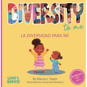 Taylor Diversity to me / La diversidad para mi: a bilingual English Spanish Children's book/ un libro bilingüe para niños en ingles y español: a bilingual ... (Spanish English Bilingual Books for Kids) Taylor Diversity to me / La diversidad para mi: a bilingual English Spanish Children's book/ un libro bilingüe para niños en ingles y español: a bilingual ... (Spanish English Bilingual Books for Kids)