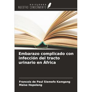 Siemefo Kamgang, Francois de Paul Embarazo complicado con infección del tracto urinario en África Siemefo Kamgang, Francois de Paul Embarazo complicado con infección del tracto urinario en África