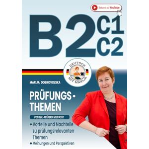 Dobrovolska, Marija Prüfungstraining Schreiben und Sprechen Deutsch B2 C1 C2: Vorteile und Nachteile zu prüfungsrelevanten Themen für schriftlichen und mündlichen ... verfasst) (Prüfungstraining Deutsch B1-C1) Dobrovolska, Marija Prüfungstraining Schreiben und Sprechen Deutsch B2 C1 C2: Vorteile und Nachteile zu prüfungsrelevanten Themen für schriftlichen und mündlichen ... verfasst) (Prüfungstraining Deutsch B1-C1)