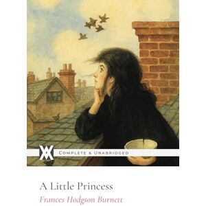 Burnett, Frances Hodgson A Little Princess: With 12 Color Illustrations Burnett, Frances Hodgson A Little Princess: With 12 Color Illustrations